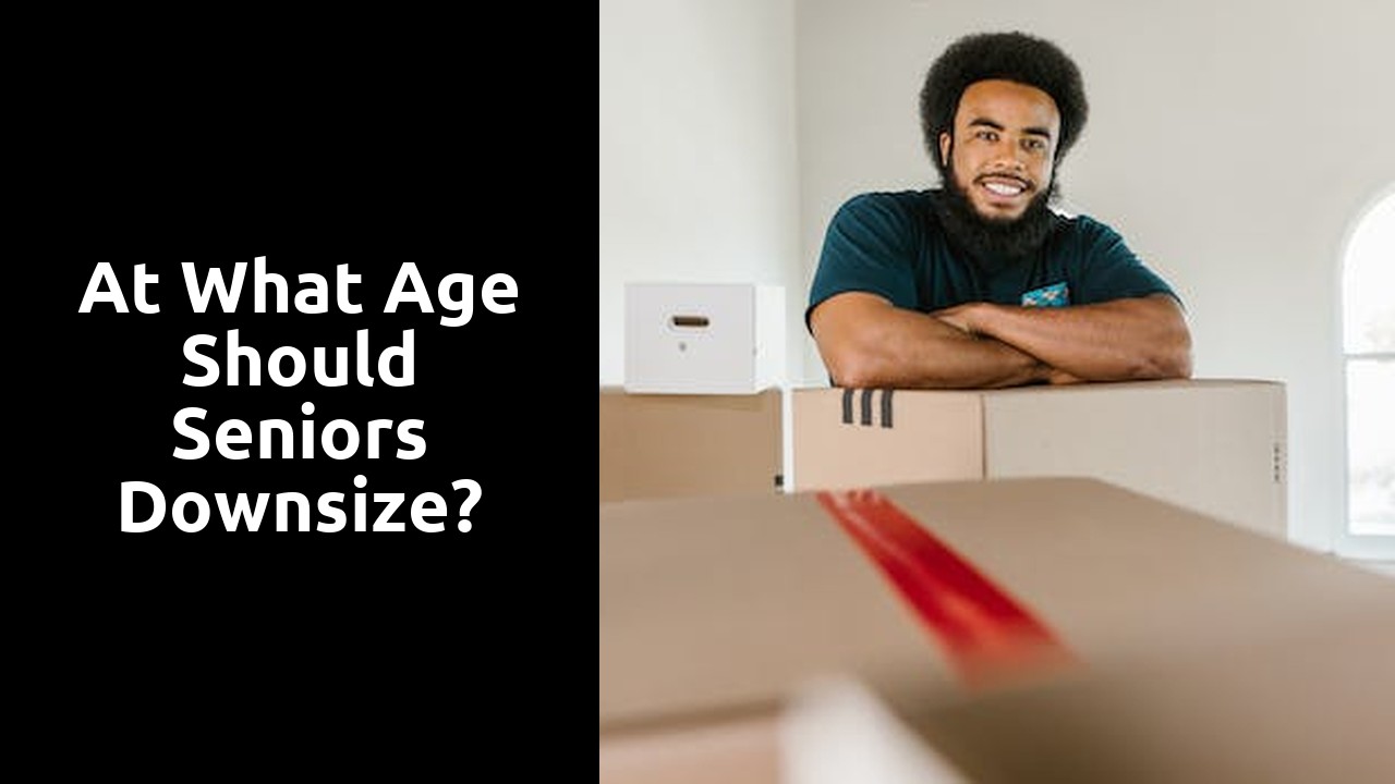 At what age should seniors downsize?