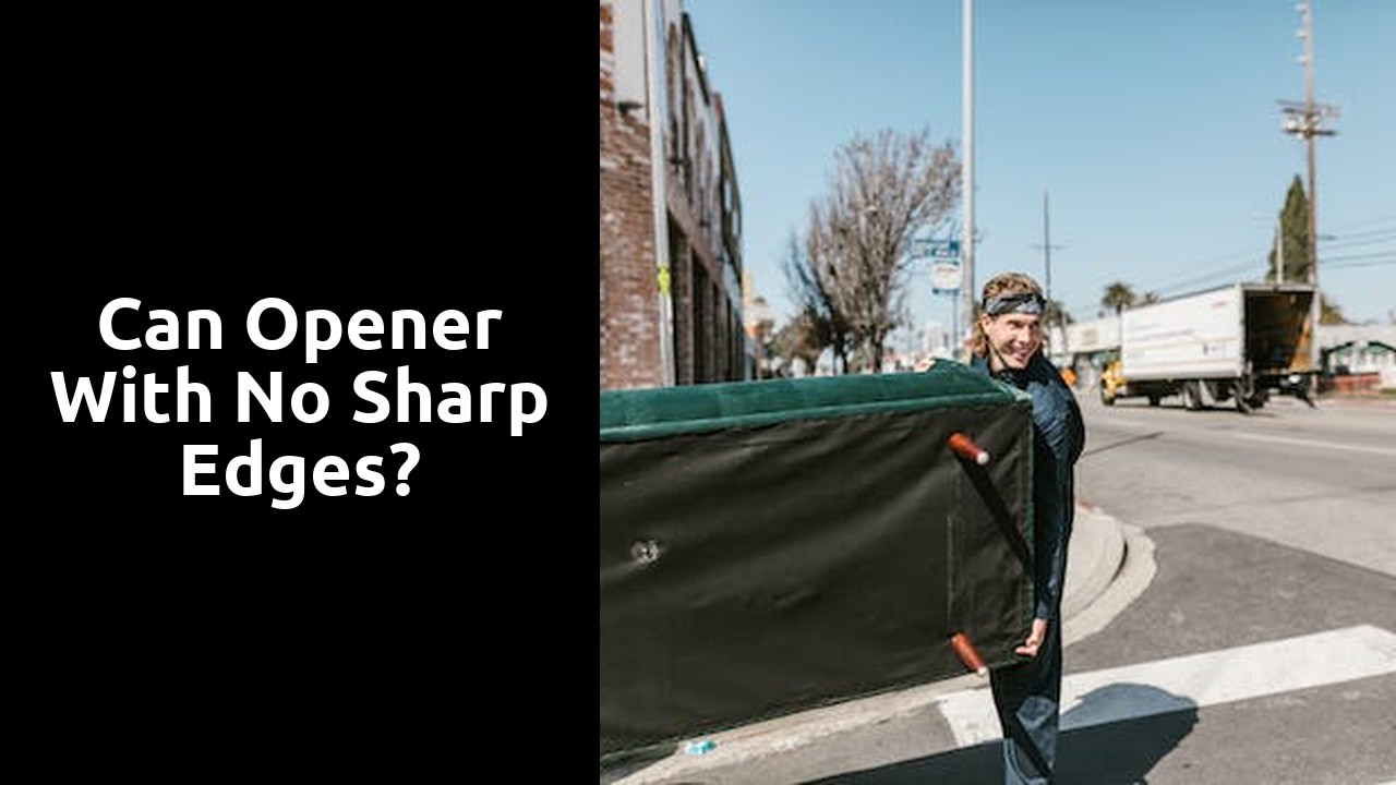 Can opener with no sharp edges?