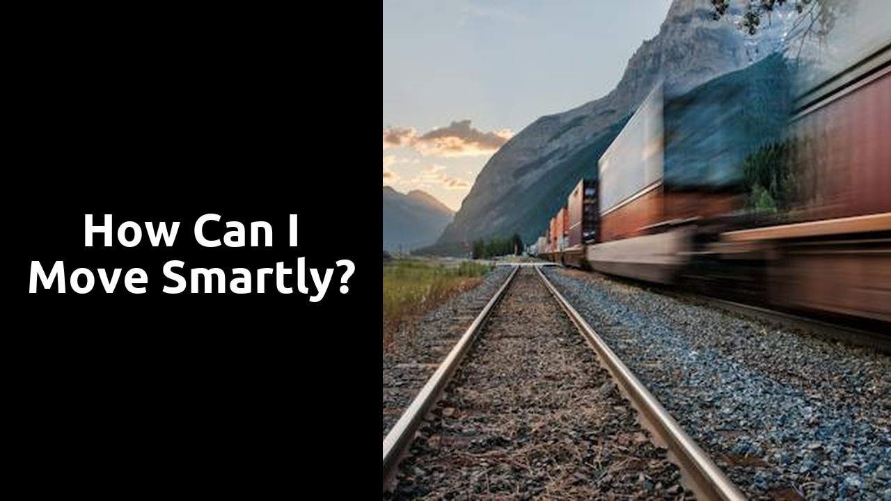 How can I move smartly?