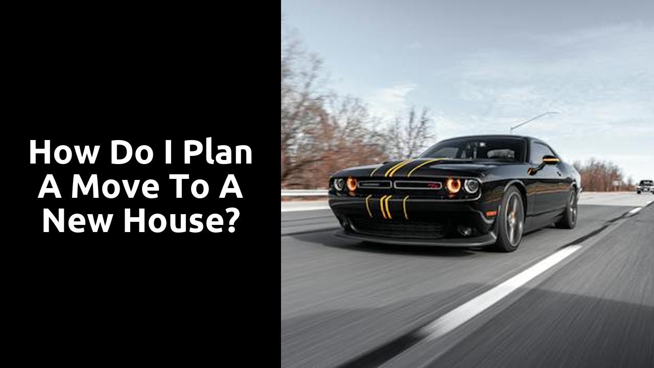 How do I plan a move to a new house?