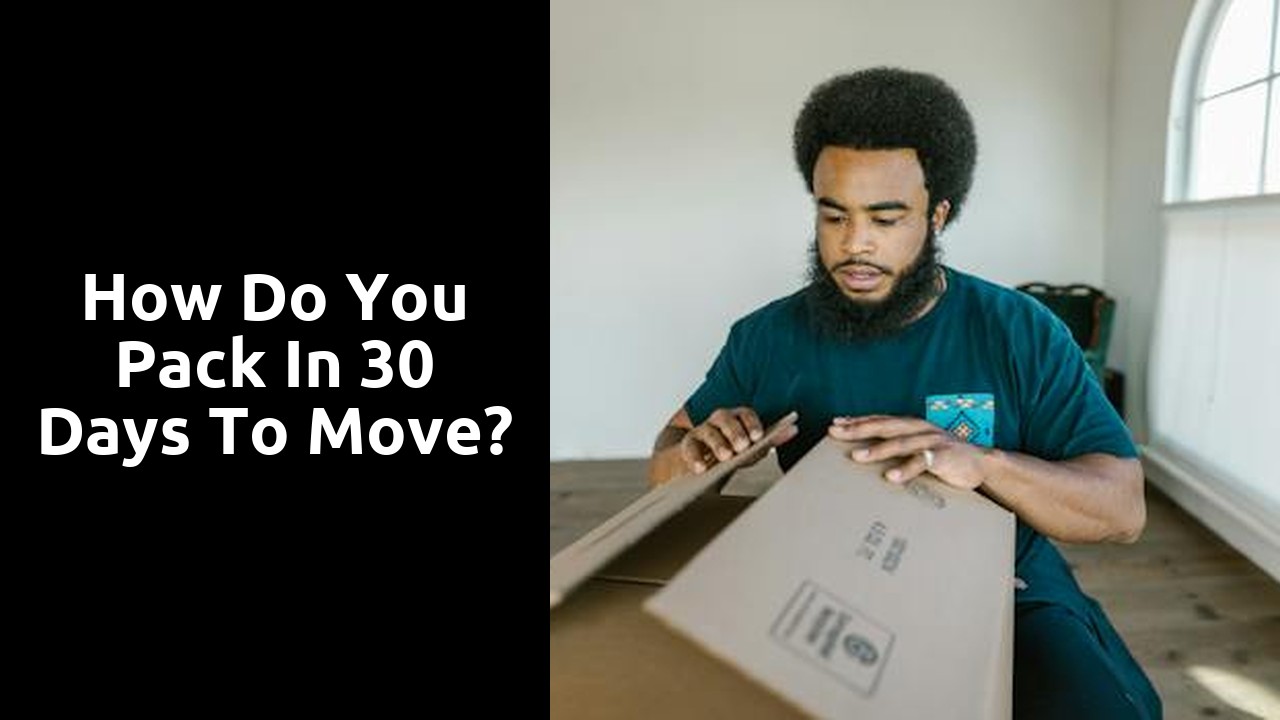 How do you pack in 30 days to move?