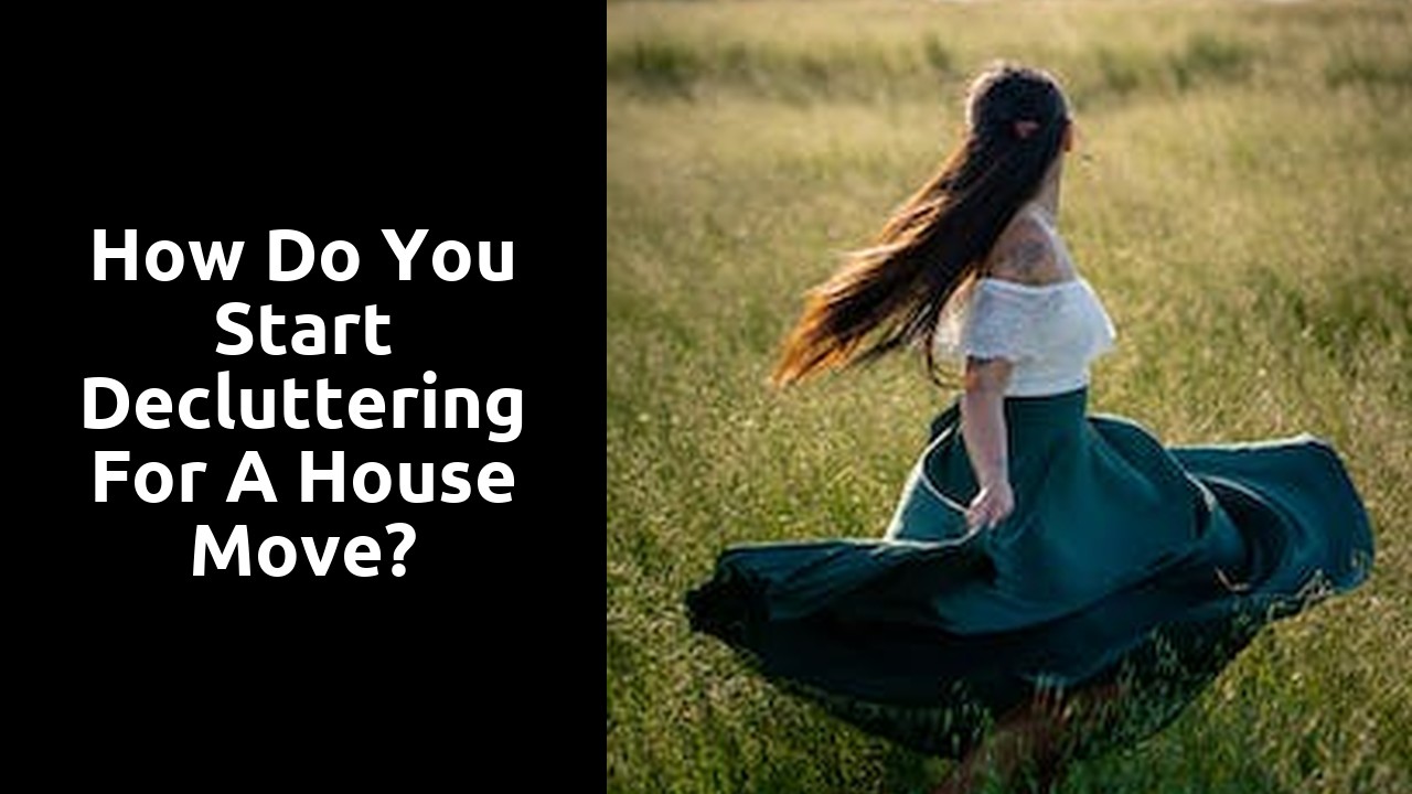 How do you start decluttering for a house move?