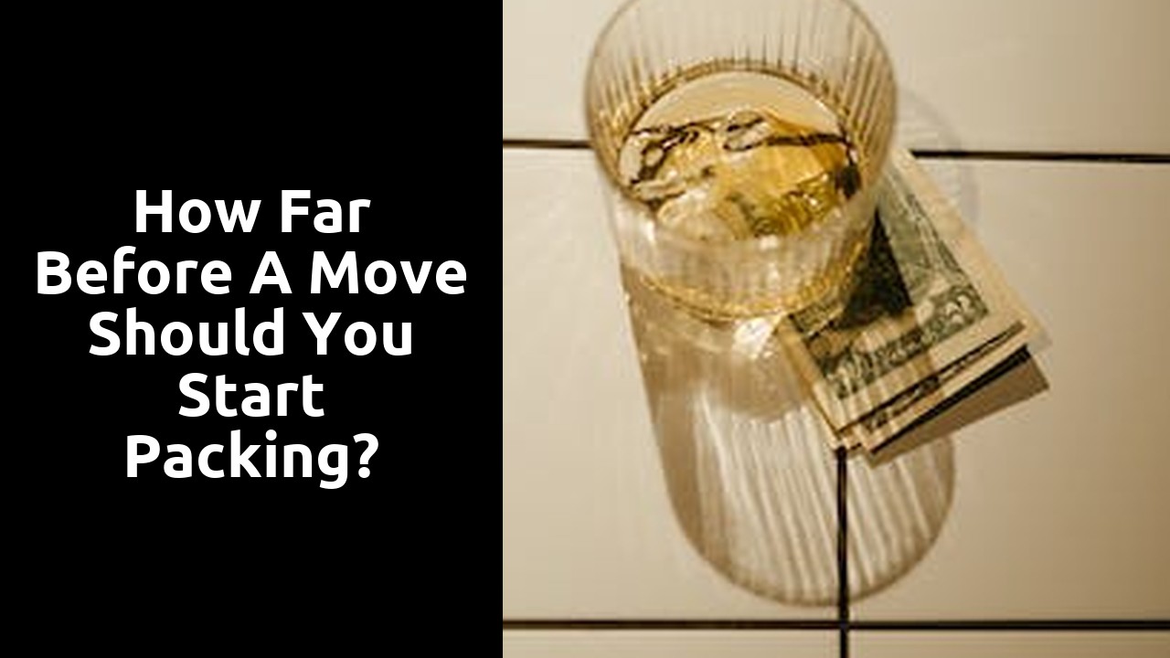 How far before a move should you start packing?