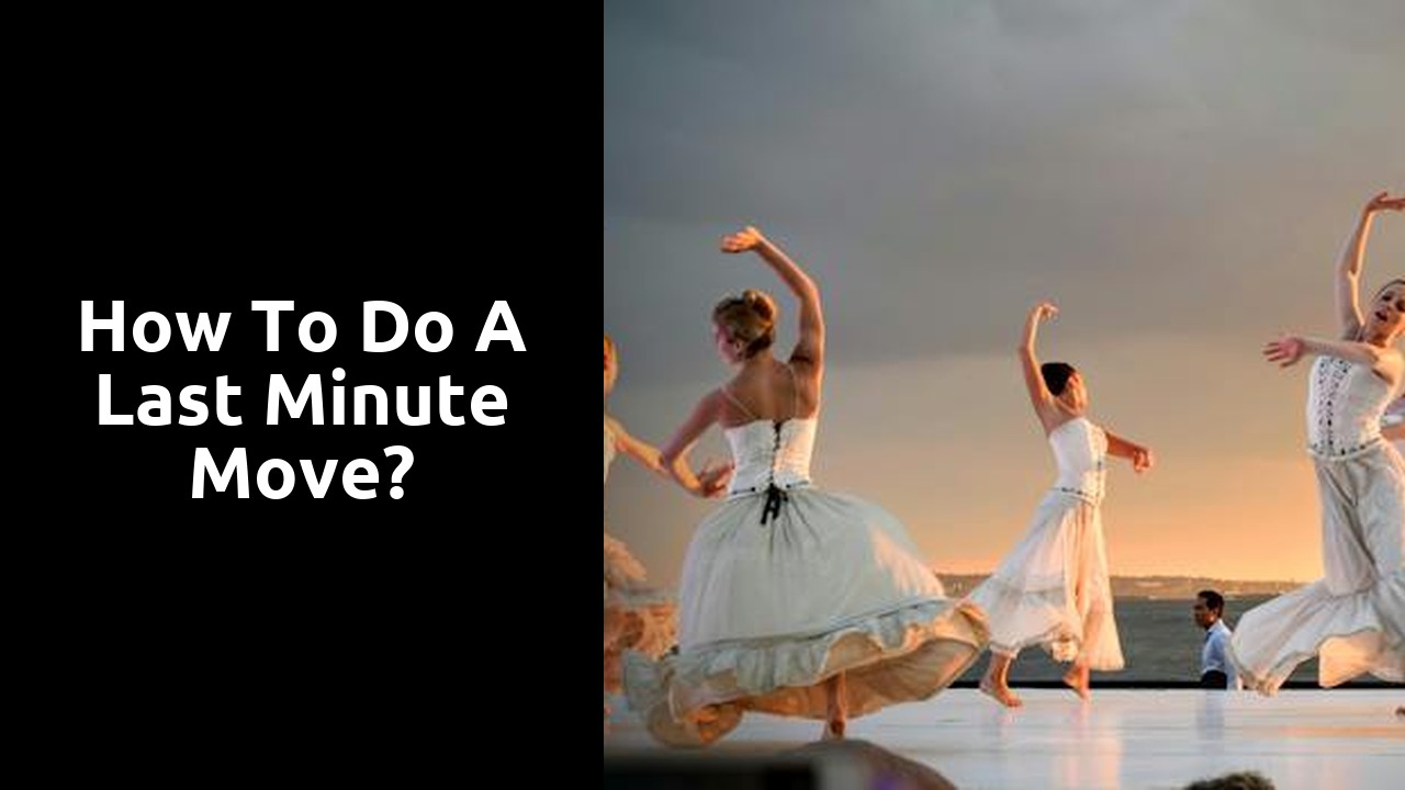 How to do a last minute move?