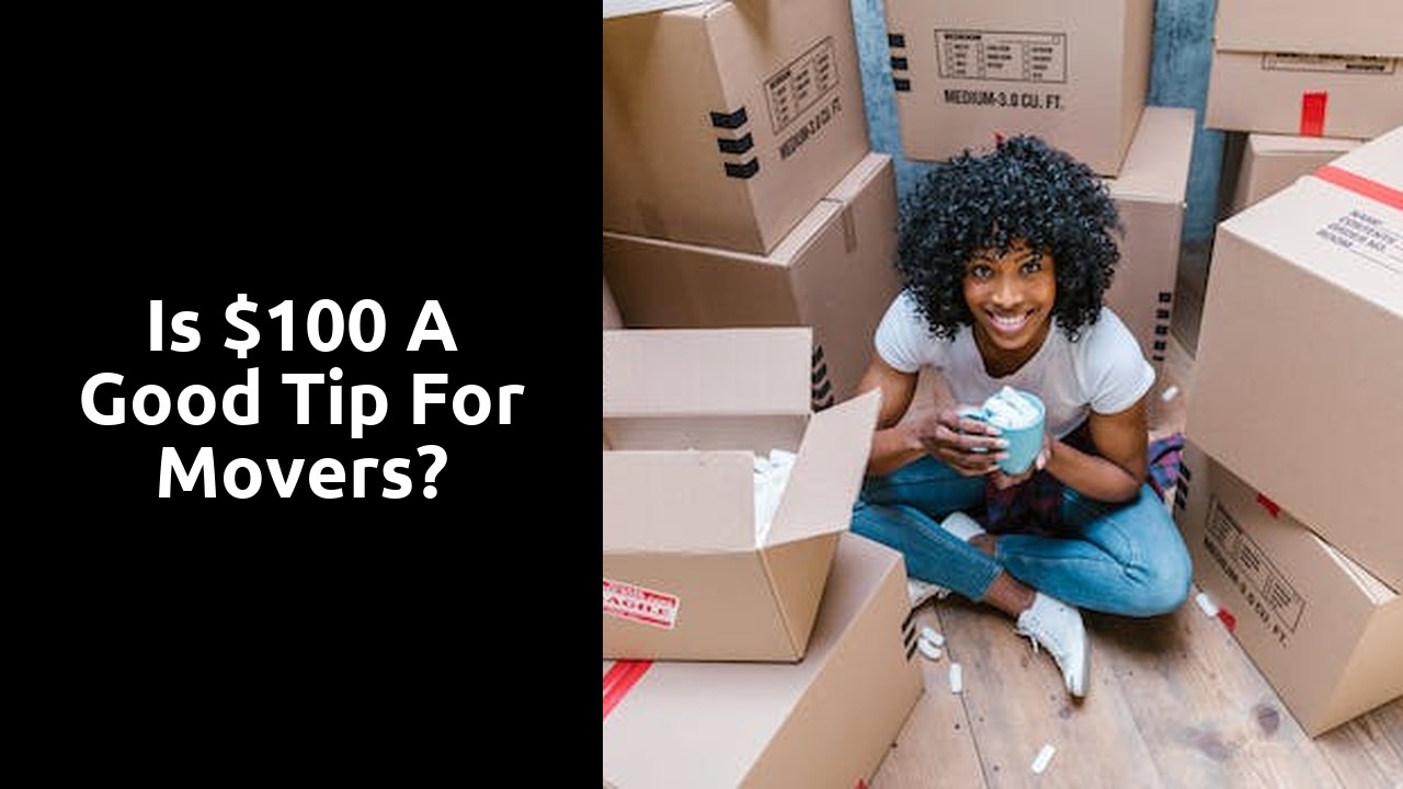 Is $100 a good tip for movers?