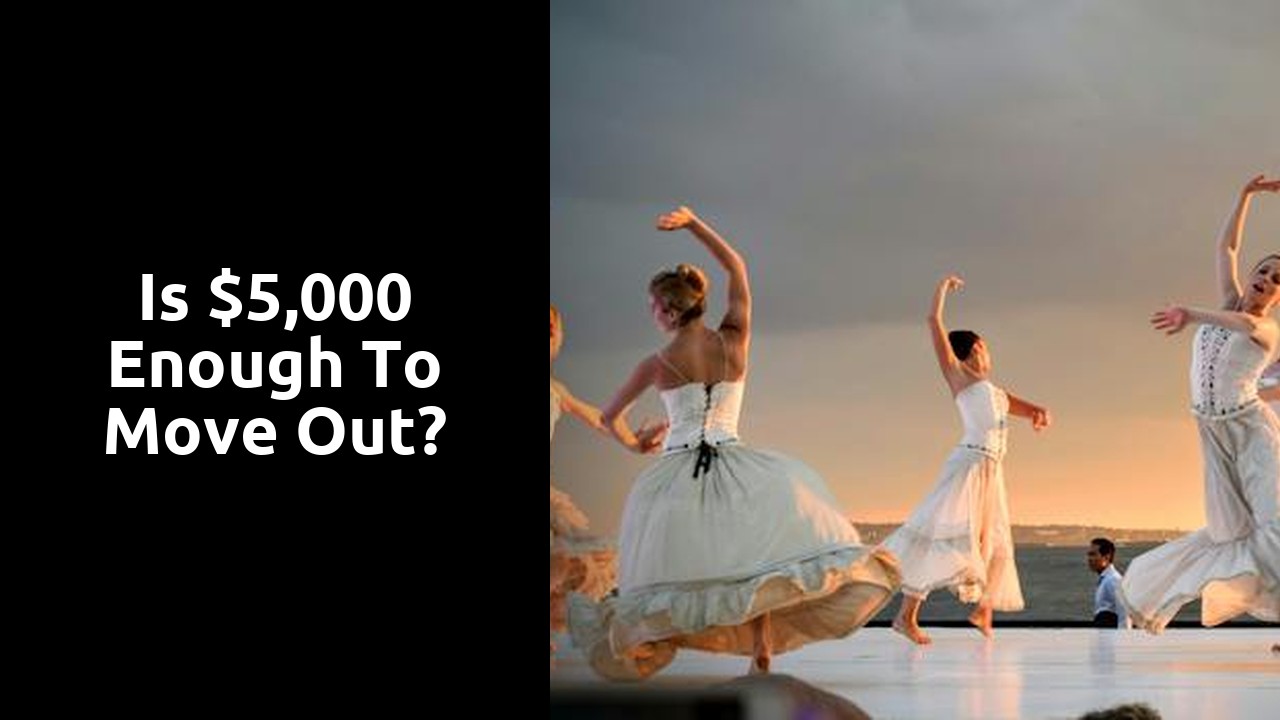 Is $5,000 enough to move out?
