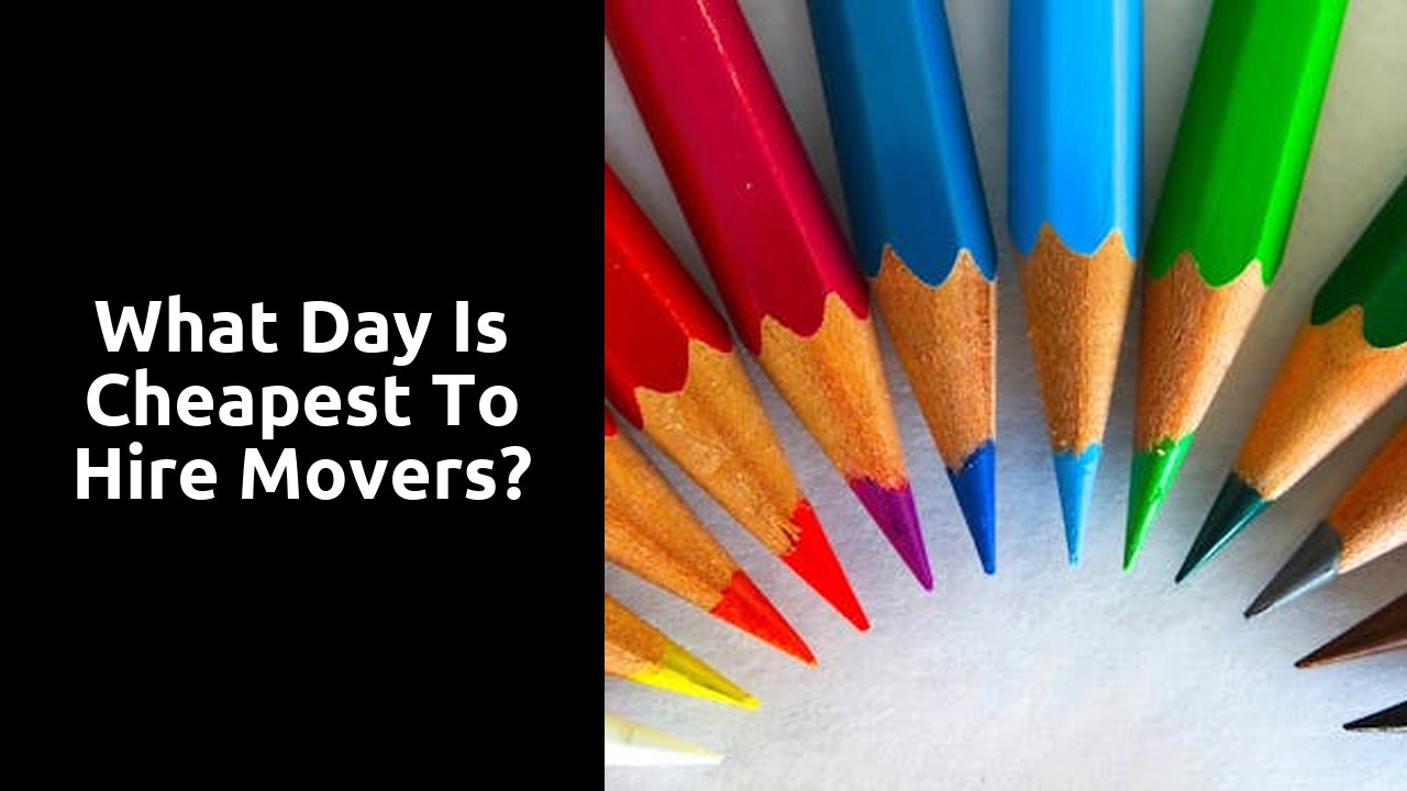 What day is cheapest to hire movers?