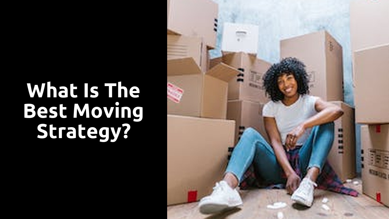 What is the best moving strategy?