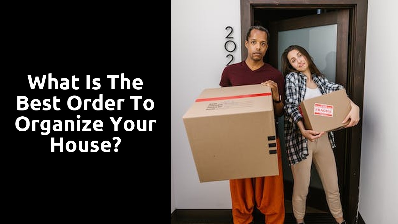 What is the best order to organize your house?