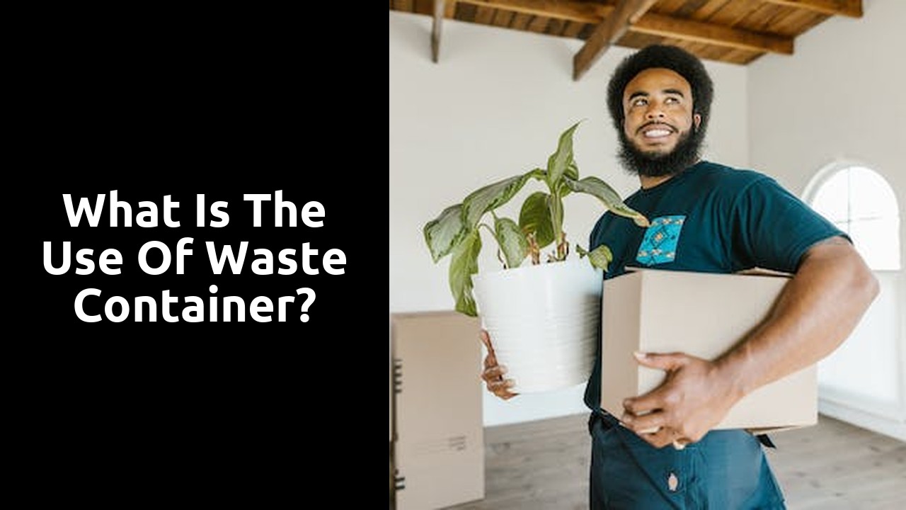 What is the use of waste container?