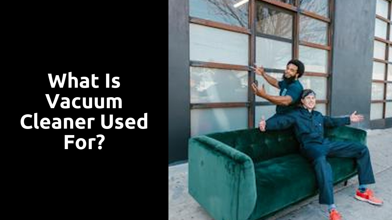 What is vacuum cleaner used for?