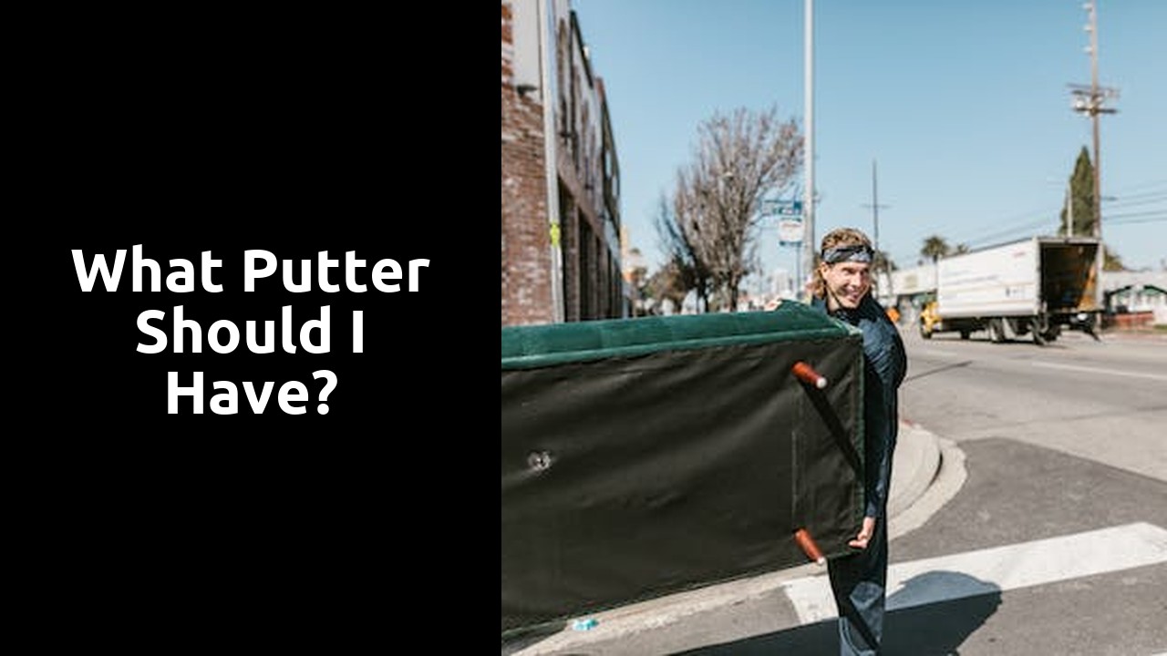 What putter should I have?