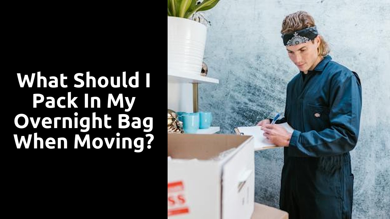 What should I pack in my overnight bag when moving?