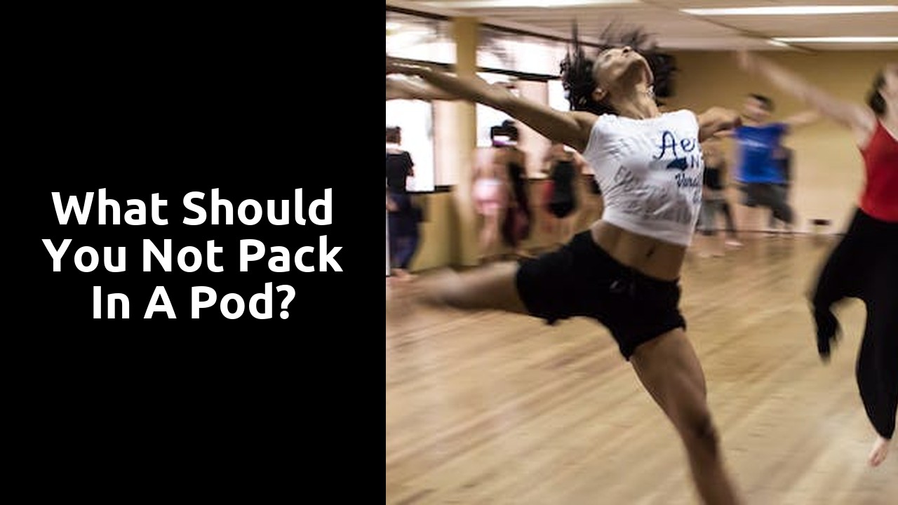 What should you not pack in a pod?
