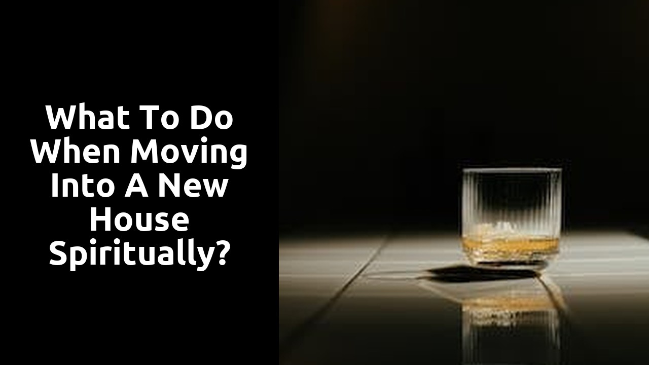 What to do when moving into a new house spiritually?
