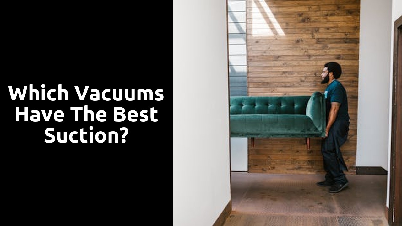 Which vacuums have the best suction?