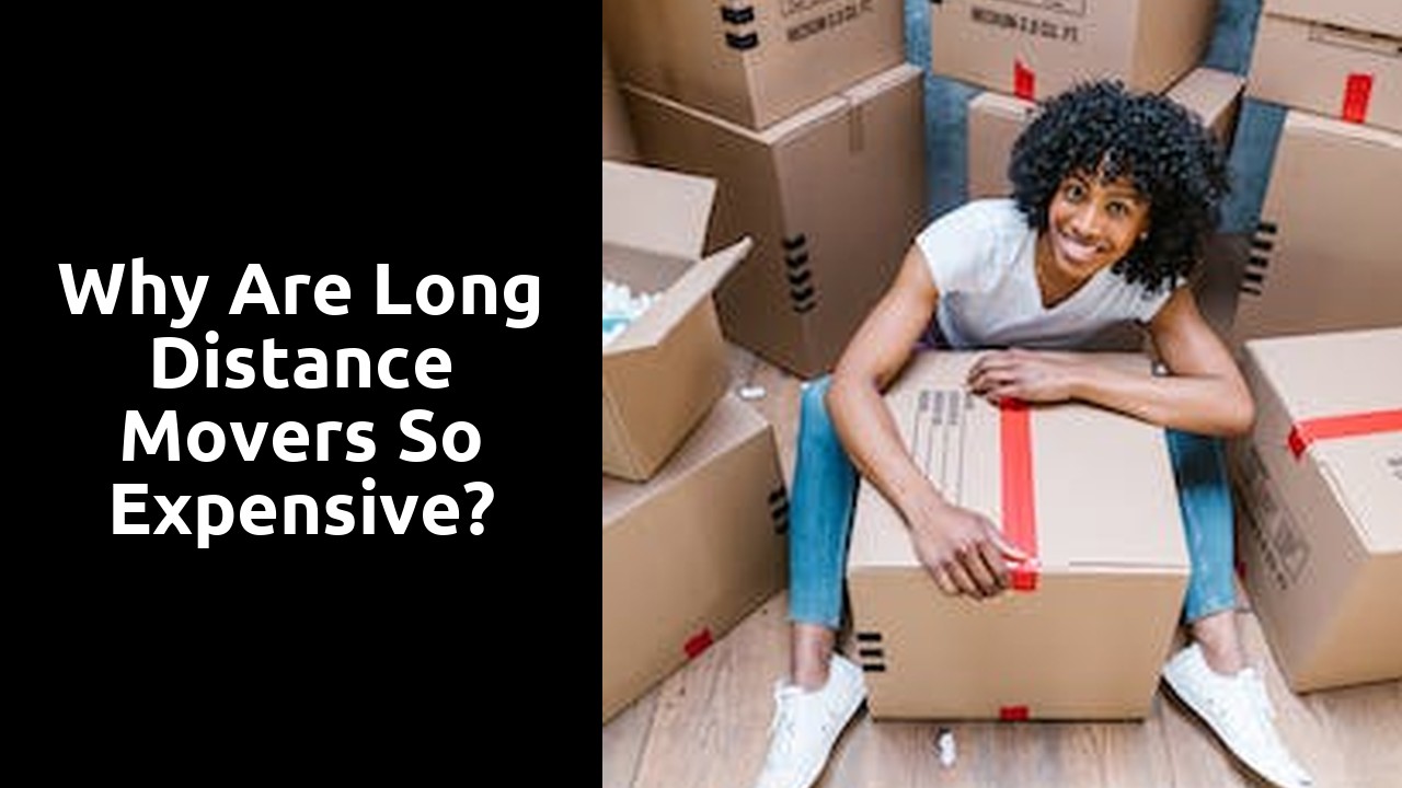 Why are long distance movers so expensive?