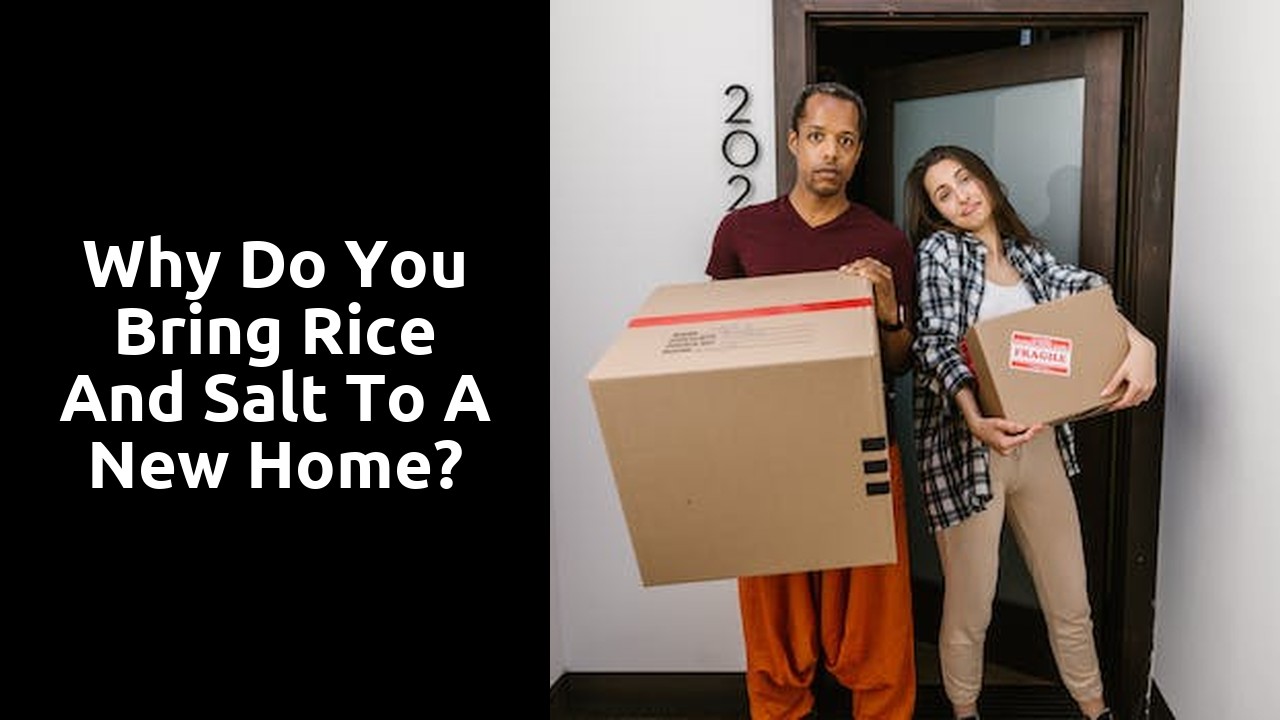 Why do you bring rice and salt to a new home?
