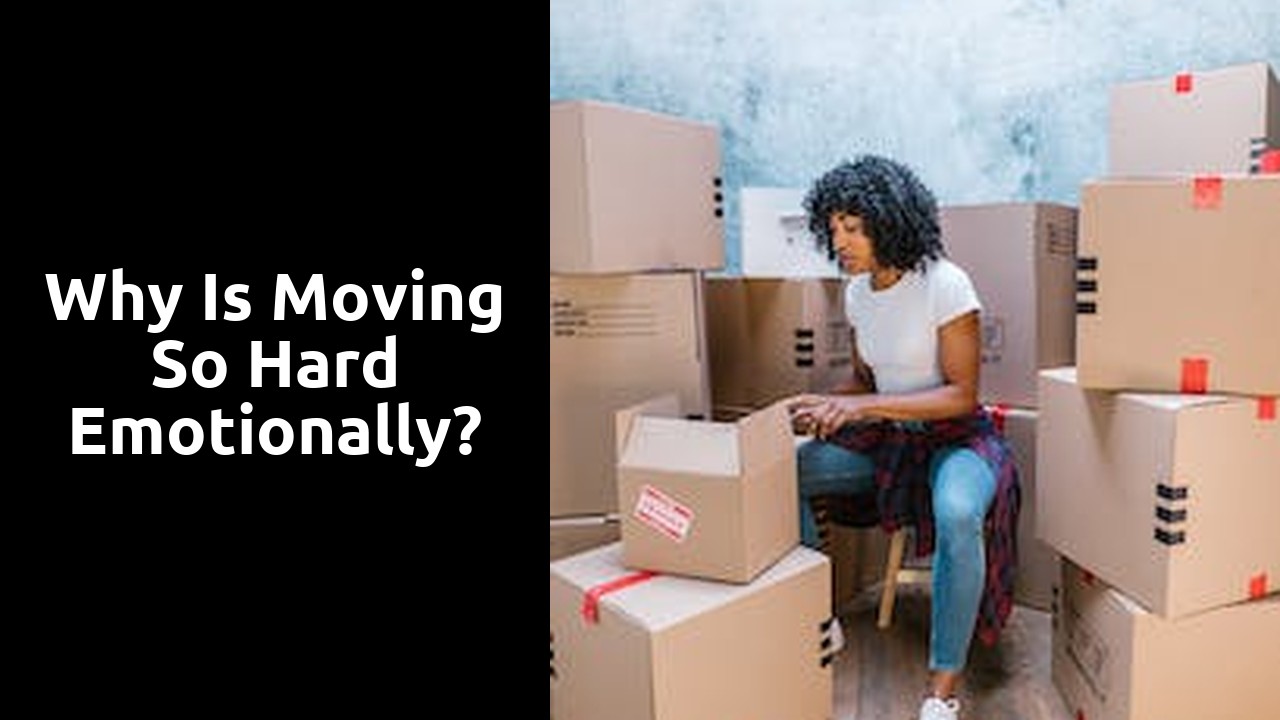 Why is moving so hard emotionally?